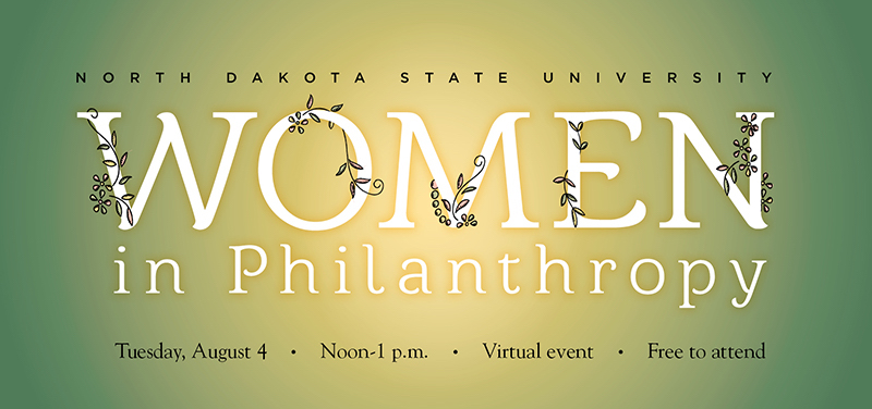 Women in Philanthropy | NDSU | Tuesday August 4 | Noon - 1:00 pm | Virtual Event | Free to Attend